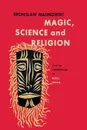 Magic, Science and Religion - Bronislaw Malinowski