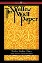 The Yellow Wallpaper - Charlotte Perkins Gilman