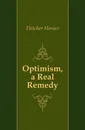 Optimism, a Real Remedy - Fletcher Horace