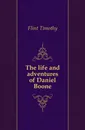 The life and adventures of Daniel Boone - Timothy Flint