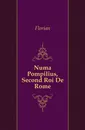 Numa Pompilius, Second Roi De Rome - Florian