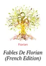 Fables De Florian (French Edition) - Florian