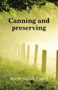 Canning and preserving - Sarah Tyson Heston Rorer