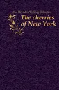 The cherries of New York - Herndon Vehling Collection