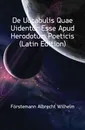 De Uocabulis Quae Uidentur Esse Apud Herodotum Poeticis (Latin Edition) - Förstemann Albrecht Wilhelm