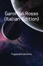 Garofolo Rosso (Italian Edition) - Fogazzaro Antonio
