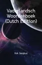 Vaderlandsch Woordenboek (Dutch Edition) - Kok Jacobus