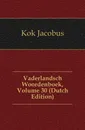 Vaderlandsch Woordenboek, Volume 30 (Dutch Edition) - Kok Jacobus