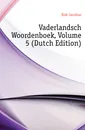 Vaderlandsch Woordenboek, Volume 5 (Dutch Edition) - Kok Jacobus