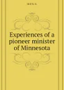 Experiences of a pioneer minister of Minnesota - Hill W. B.