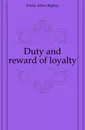 Duty and reward of loyalty - Foote Allen Ripley