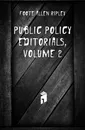 Public Policy Editorials, Volume 2 - Foote Allen Ripley