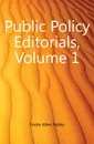 Public Policy Editorials, Volume 1 - Foote Allen Ripley