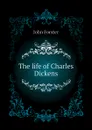 The life of Charles Dickens - John Forster