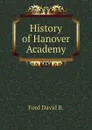 History of Hanover Academy - Ford David B.