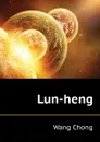 Lun-heng - Wang Chong