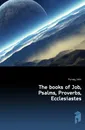 The books of Job, Psalms, Proverbs, Ecclesiastes - Purvey John