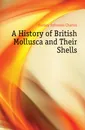 A History of British Mollusca and Their Shells - Hanley Sylvanus Charles