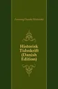 Historisk Tidsskrift (Danish Edition) - Forening Danske Historiske