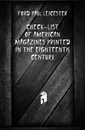 Check-List of American Magazines Printed in the Eighteenth Century - Paul Leicester Ford