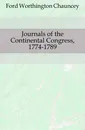 Journals of the Continental Congress, 1774-1789 - Worthington Chauncey Ford