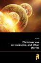 Christmas eve on Lonesome, and other stories - Fox John
