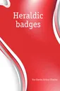 Heraldic badges - Fox-Davies Arthur Charles