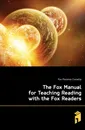 The Fox Manual for Teaching Reading with the Fox Readers - Fox Florence Cornelia