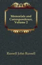 Memorials and Correspondence, Volume 2 - Russell John Russell