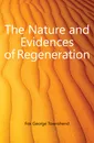 The Nature and Evidences of Regeneration - Fox George Townshend