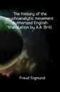 The history of the psychoanalytic movement. Authorized English translation by A.A. Brill - Sigmund Freud