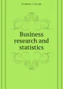 Business research and statistics - Frederick J. George