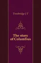 The story of Columbus - J. T. Trowbridge