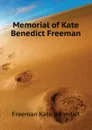 Memorial of Kate Benedict Freeman - Freeman Kate Benedict