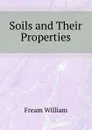 Soils and Their Properties - Fream William