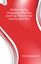 Quaker deaths, Chappaqua Monthly meeting, Westchester County, New York - Josephine C. Frost