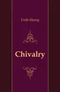 Chivalry - Frith Henry