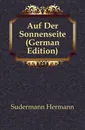 Auf Der Sonnenseite (German Edition) - Sudermann Hermann