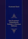 Das Frommel-Gedenkwerk, Volume 1 (German Edition) - Frommel Emil