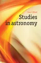 Studies in astronomy - Gore J. Ellard