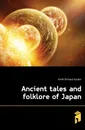 Ancient tales and folklore of Japan - Smith Richard Gordon