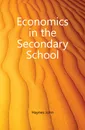 Economics in the Secondary School - Haynes John