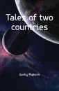 Tales of two countries - Максим Алексеевич Горький