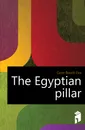 The Egyptian pillar - Gore-Booth Eva