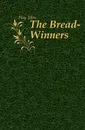 The Bread-Winners - Hay John