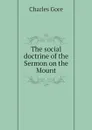 The social doctrine of the Sermon on the Mount - Charles Gore