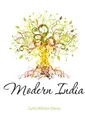 Modern India - William Eleroy Curtis