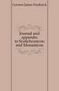 Journal and appendix to Scotichronicon and Monasticon - Gordon James Frederick