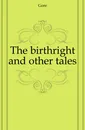 The birthright and other tales - Gore