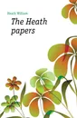 The Heath papers - Heath William